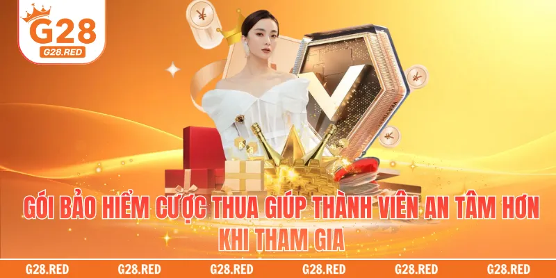 Gói bảo hiểm cược thua giúp thành viên an tâm hơn khi tham gia