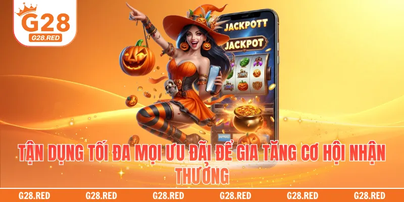 Tận dụng mọi ưu đãi để gia tăng cơ hội trúng giải thưởng